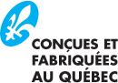 Conçues et fabriquées au Québec